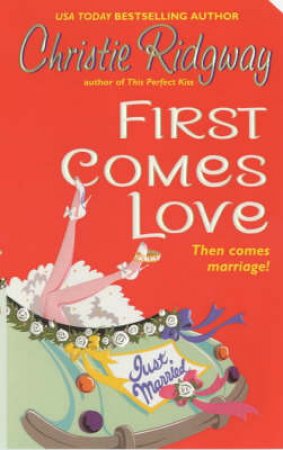 First Comes Love by Christie Ridgway