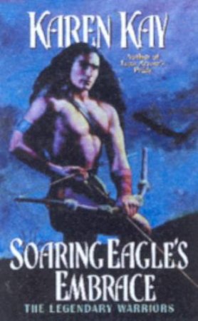 Soaring Eagle's Embrace by Karen Kay