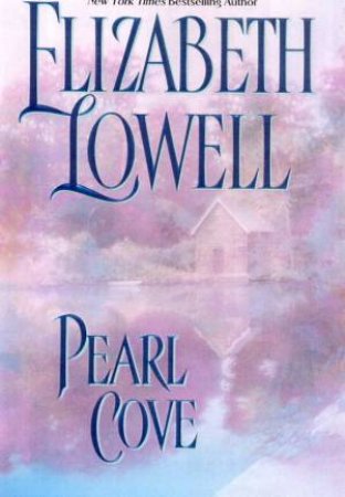 Pearl Cove by Elizabeth Lowell