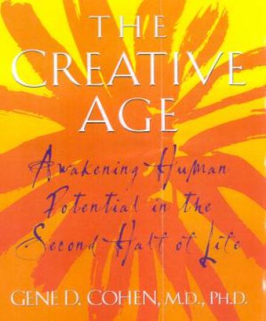 The Creative Age by Dr Gene Cohen