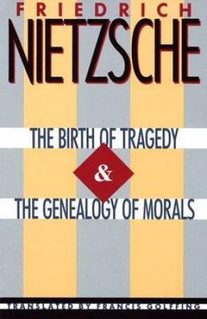 The Birth Of Tragedy & Genealogy by Nietzsche