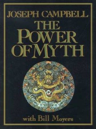 The Power Of Myth by Joseph Campbell