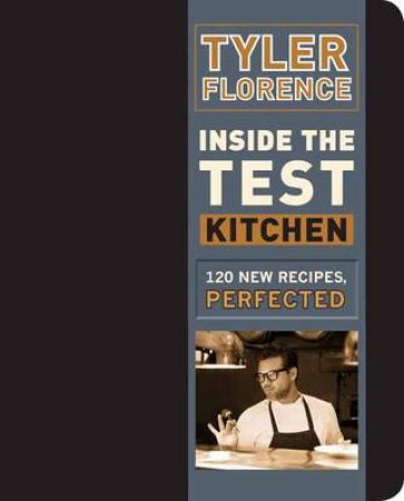 Inside The Test Kitchen by Tyler Florence