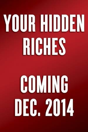 Your Hidden Riches by Chris Attwood & Janet Attwood & Sylva Dvorak