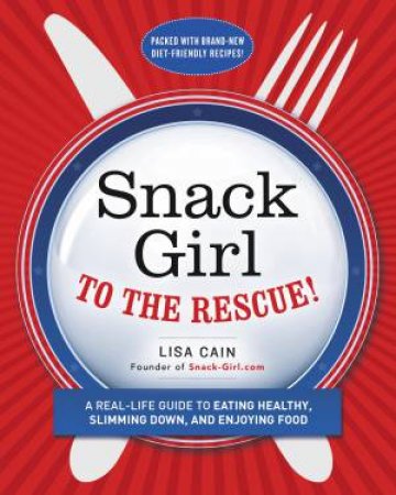 Snack Girl To The Rescue! by Lisa Cain