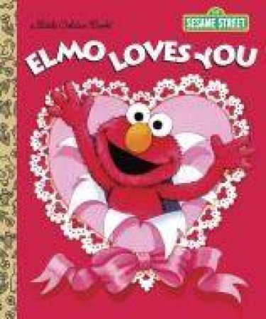 LGB Elmo Loves You (Sesame Street) by Sarah Albee