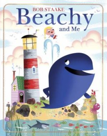 Beachy And Me by Bob Staake