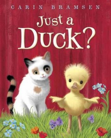 Just A Duck! by Carin Bramsen