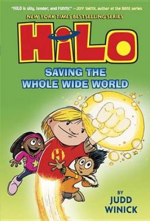 Hilo Book 2 Saving The Whole Wide World by Judd Winick