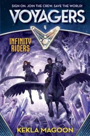 Voyagers Infinity Riders (Book 4) by Kekla Magoon