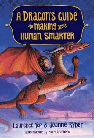 Dragon's Guide To Making Your Human Smar by Laurence Yep