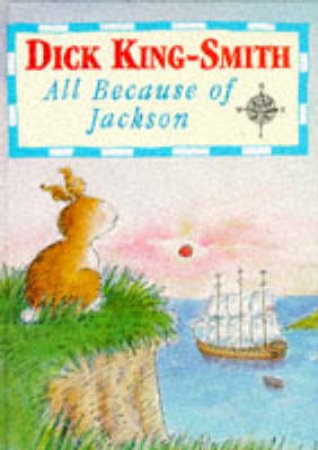 All Because Of Jackson by Dick King-Smith