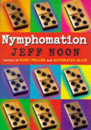 Nymphomation by Jeff Noon