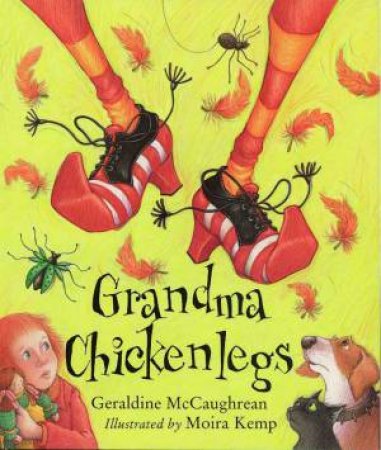 Grandma Chickenlegs by Geraldine McCaughrean