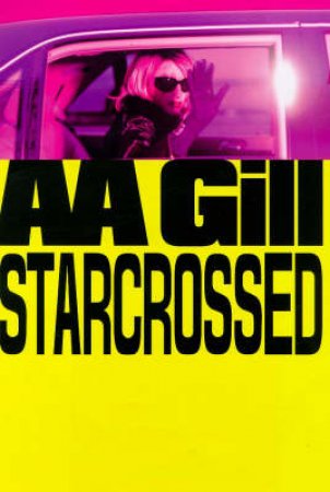 Starcrossed by A A Gill