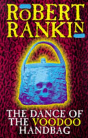 Dance Of The Voodoo Handbag by Robert Rankin