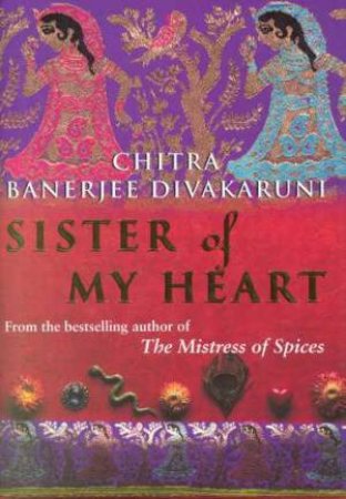 Sister Of My Heart by Chitra Divakaruni