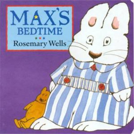 Max's Bedtime by Rosemary Wells