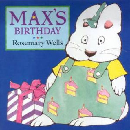 Max's Birthday by Rosemary Wells