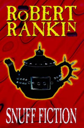 Snuff Fiction by Robert Rankin