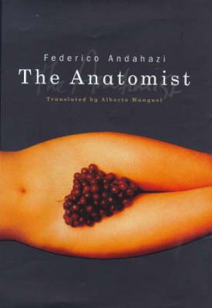 The Anatomist by Federico Andahazi