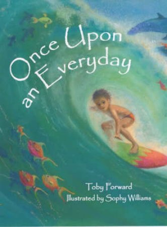 Once Upon An Everyday by Toby Forward