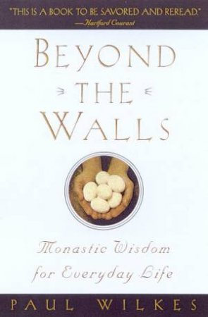 Beyond The Walls by Paul Wilkes