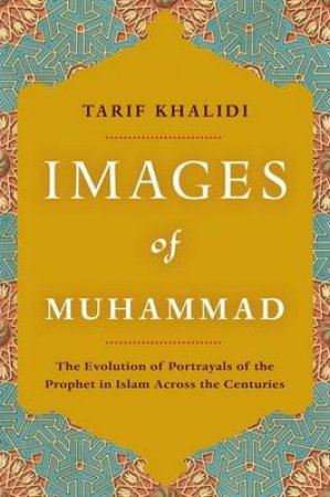 Images of Muhammad by Tarif Khalidi