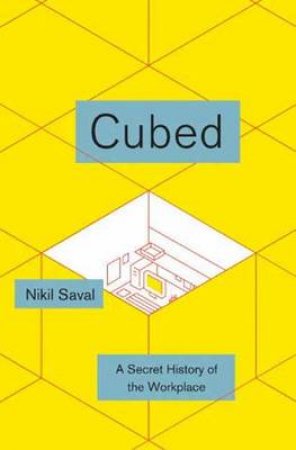 Cubed by Nikil Saval