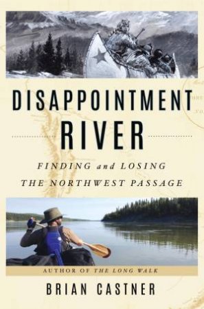 Disappointment River by Brian Castner