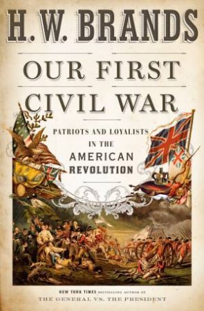 Our First Civil War by H. W. Brands