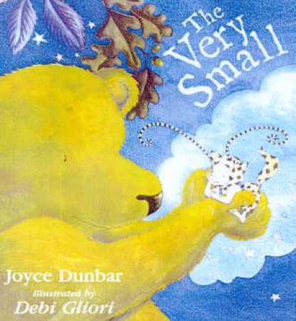 The Very Small by Joyce Dunbar