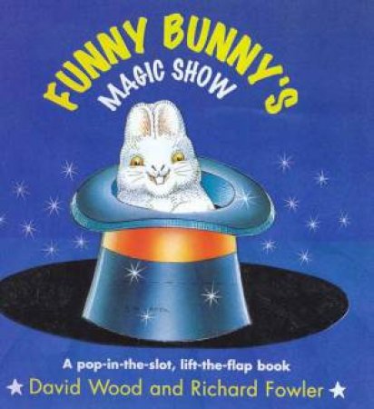 Funny Bunny's Magic Show by David Wood & Richard Fowler