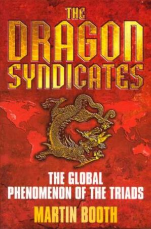 The Dragon Syndicates by Martin Booth