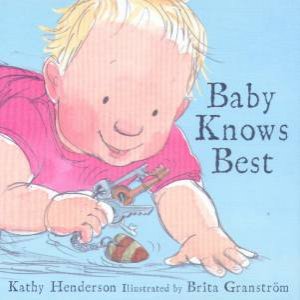 Baby Knows Best by Kathy Henderson