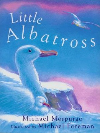 Little Albatross by Michael Morpurgo