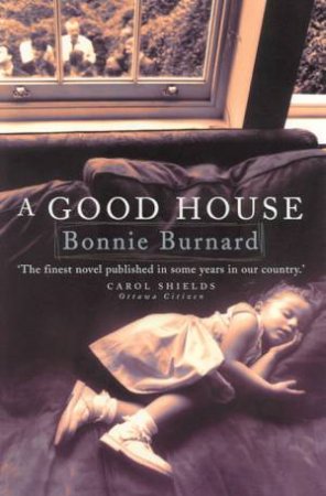 A Good House by Bonnie Burnard