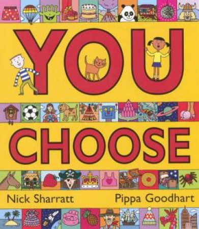 You Choose! by Pippa Goodhart & Nick Sharratt