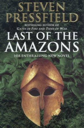 Last Of The Amazons by Steven Pressfield