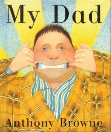 My Dad - Mini Edition by Anthony Browne