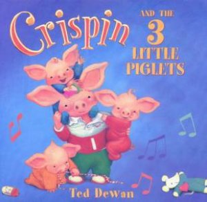 Crispin And The 3 Little Piglets by Ted Dewan