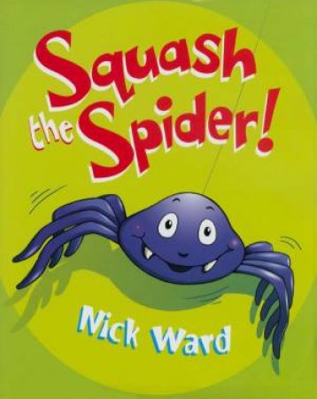 Squash The Spider by Nick Ward