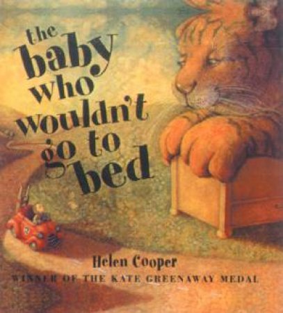 The Baby Who Wouldn't Go To Bed - Mini Edition by Helen Cooper