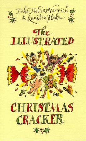 The Illustrated Christmas Cracker by John Julius Norwich & Quentin Blake