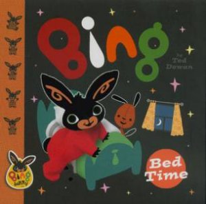 Bing Bunny: Bed Time by Ted Dewan