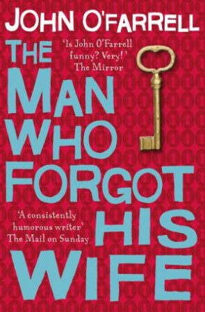 The Man Who Forgot His Wife by John O'Farrell