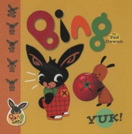 Bing: Yuk! by Ted Dewan