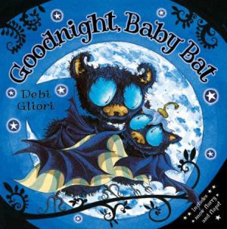 Goodnight, Baby Bat! by Debi Gliori