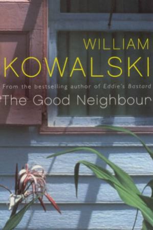 The Good Neighbour by William Kowalski