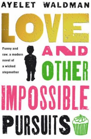 Love And Other Impossible Pursuits by Ayelet Waldman